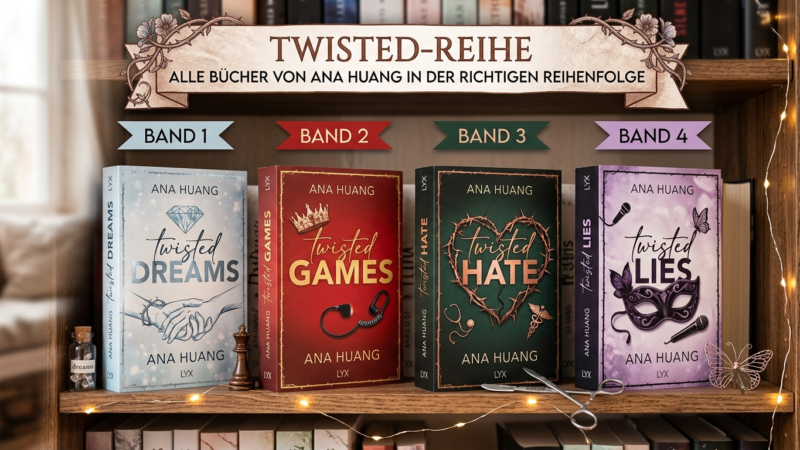 Twisted Reihe: Alle Bücher von Ana Huang in der richtigen Reihenfolge