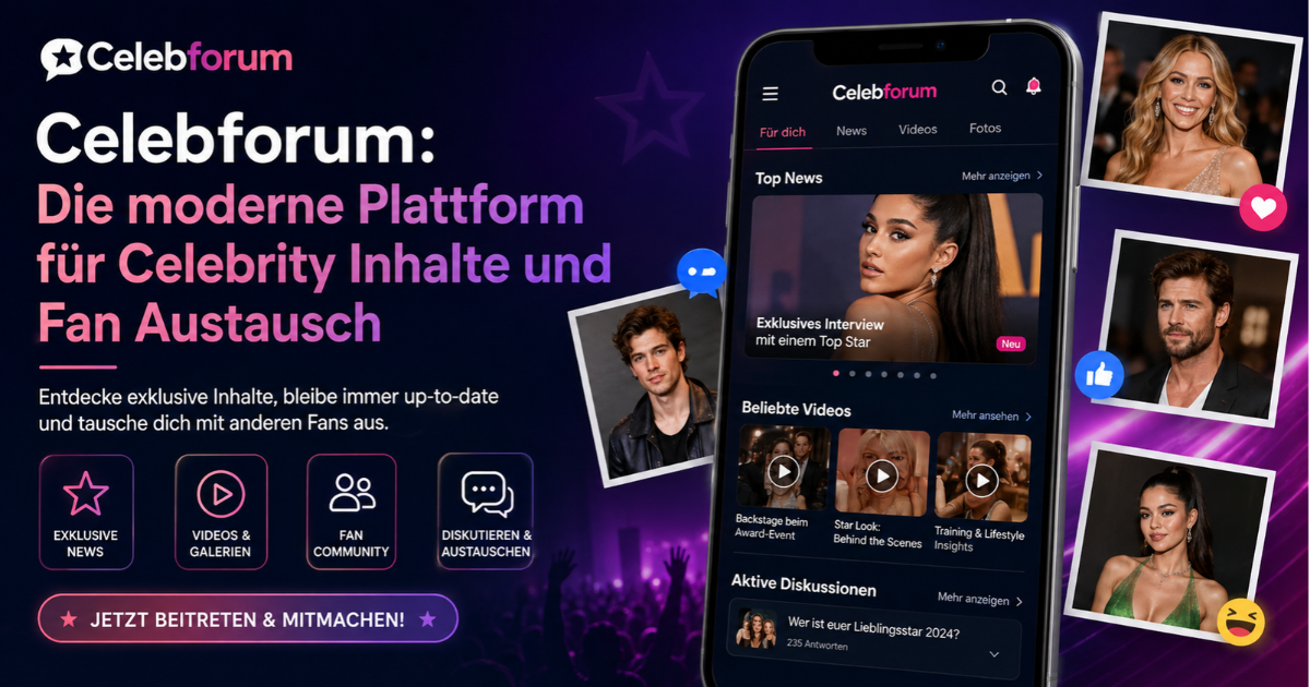 Celebforum: Die moderne Plattform für Celebrity Inhalte und Fan Austausch